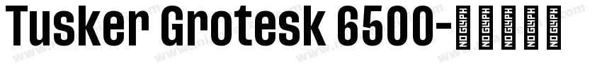 Tusker Grotesk 6500字体转换